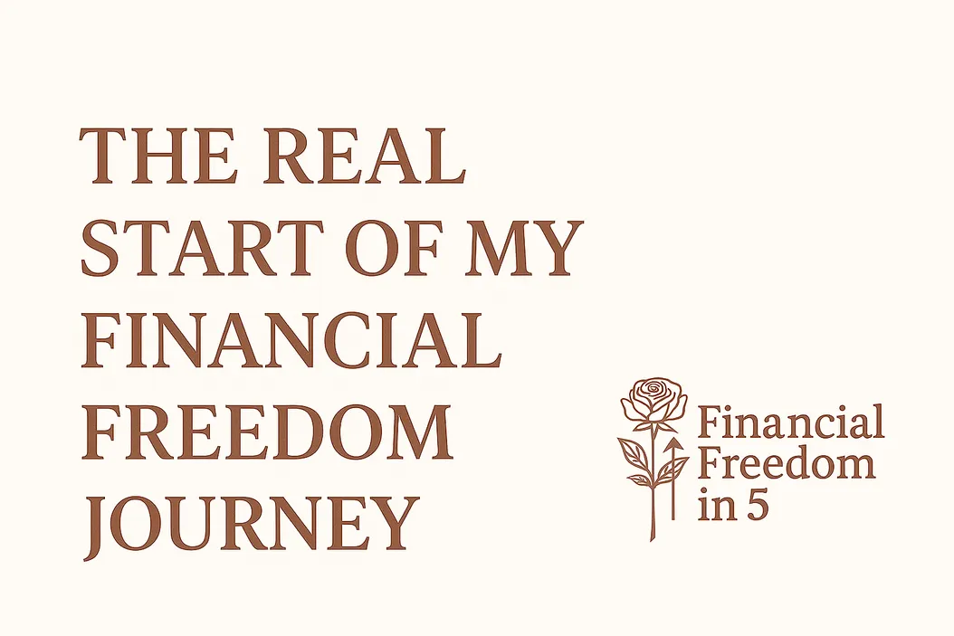 The Real Start of My Financial Freedom Journey